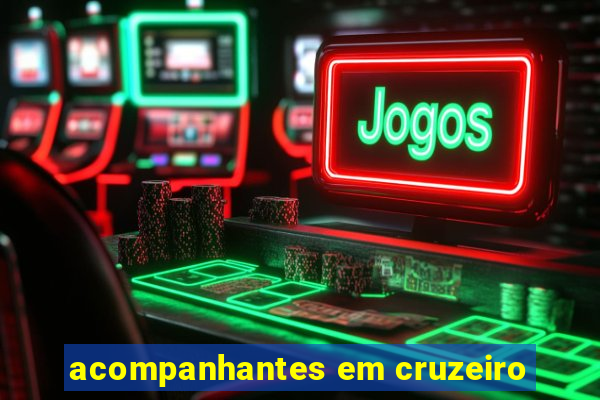 acompanhantes em cruzeiro